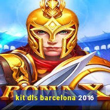 kit dls barcelona 2016